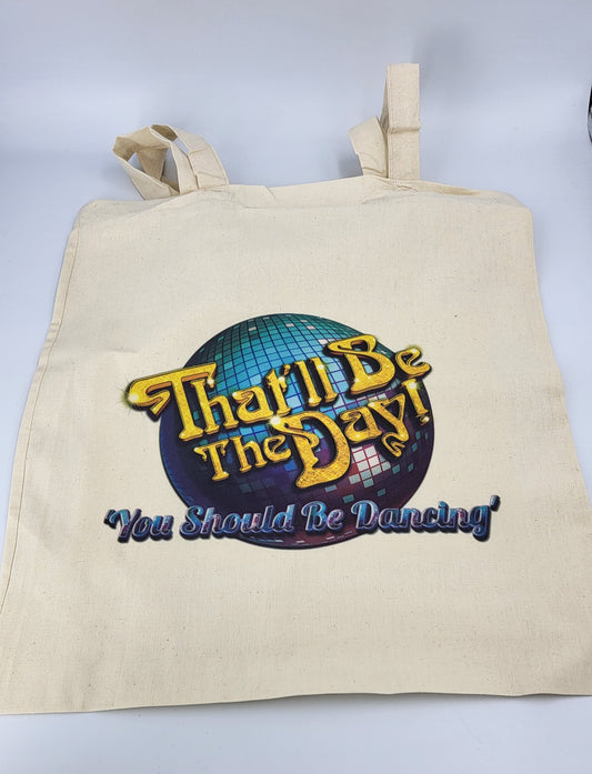 That’ll Be The Day Tote Bags *New Design*